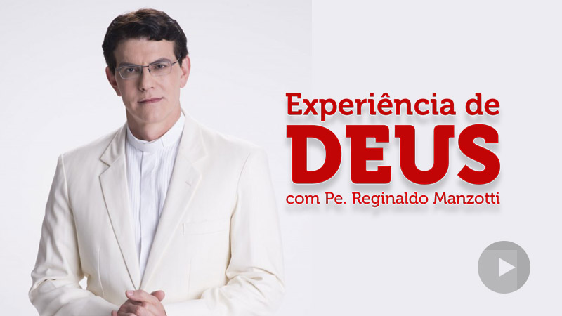 Experiência de Deus com @Padre Reginaldo Manzotti