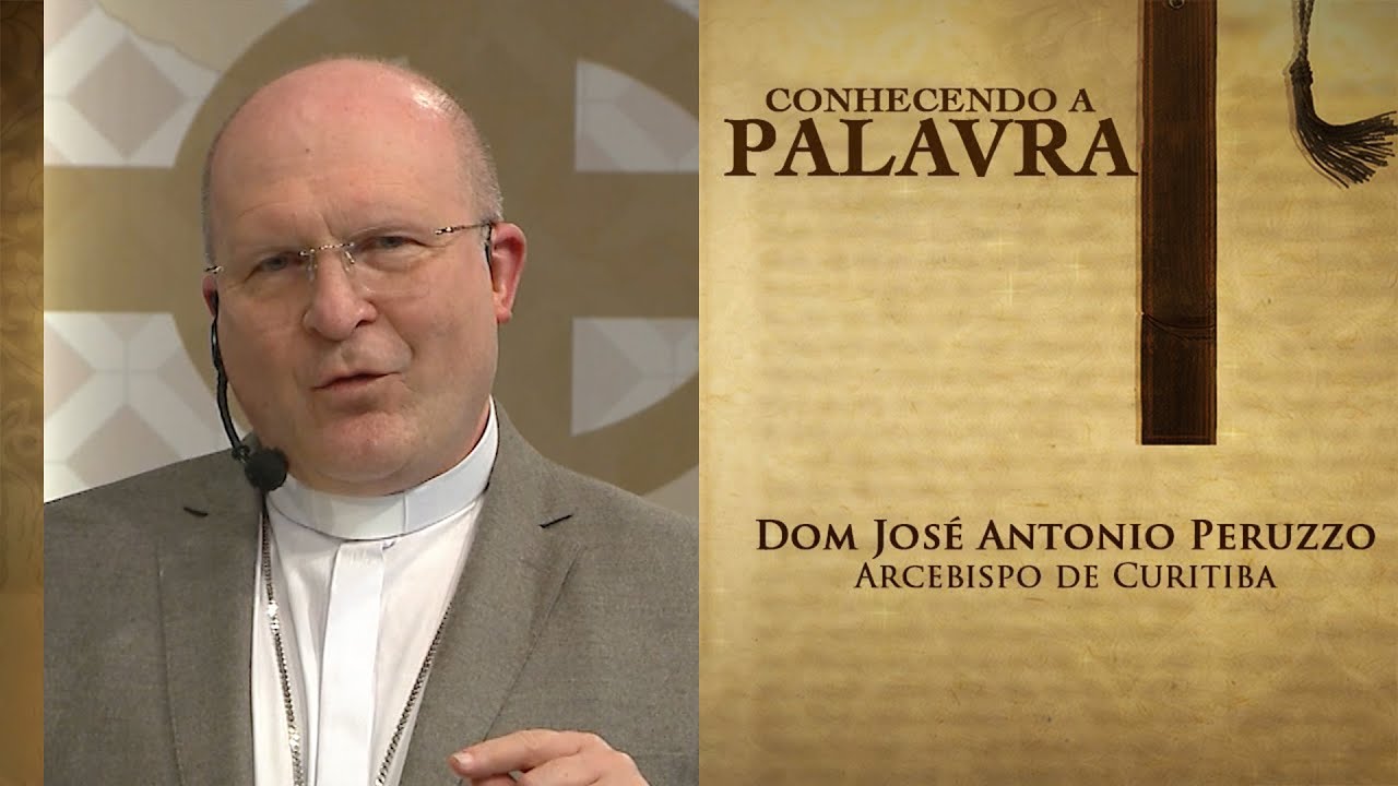 Conhecendo a Palavra | Dom José Antonio Peruzzo | 07/08/21