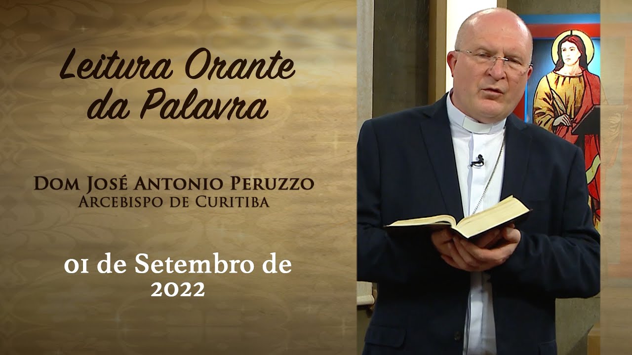 Leitura Orante da Palavra | Dom José Antonio Peruzzo | 01/09/22