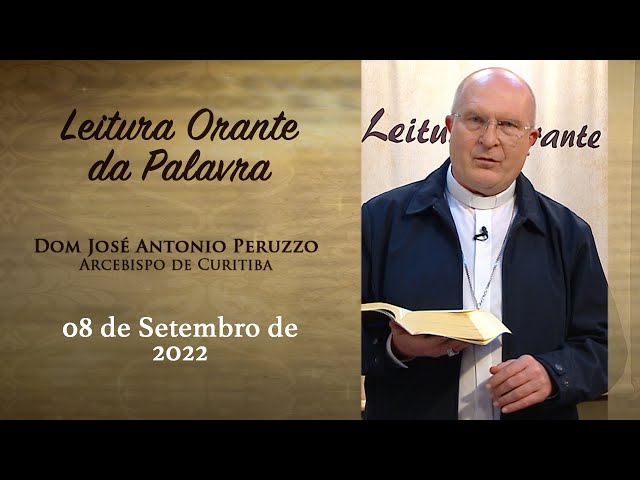 Leitura Orante da Palavra | Dom José Antonio Peruzzo | 08/09/22