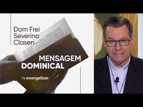 Mensagem Dominical com Dom Severino Clasen | 11/09/22